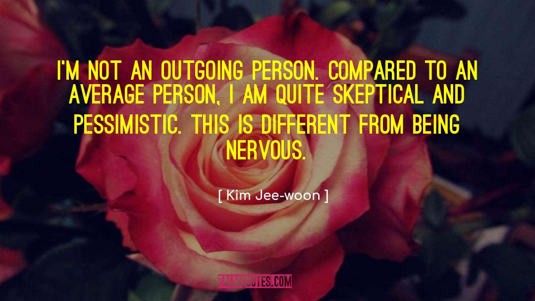 Kim Jee-woon Quotes: I'm not an outgoing person.