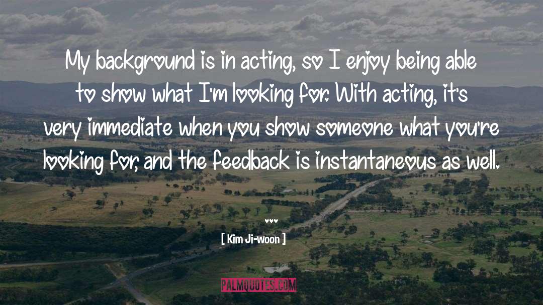 Kim Ji-woon Quotes: My background is in acting,