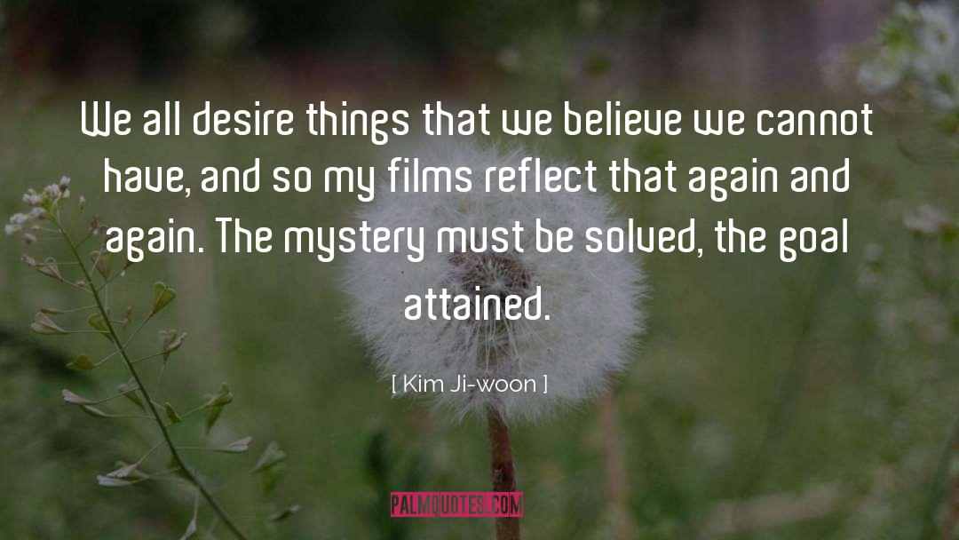 Kim Ji-woon Quotes: We all desire things that