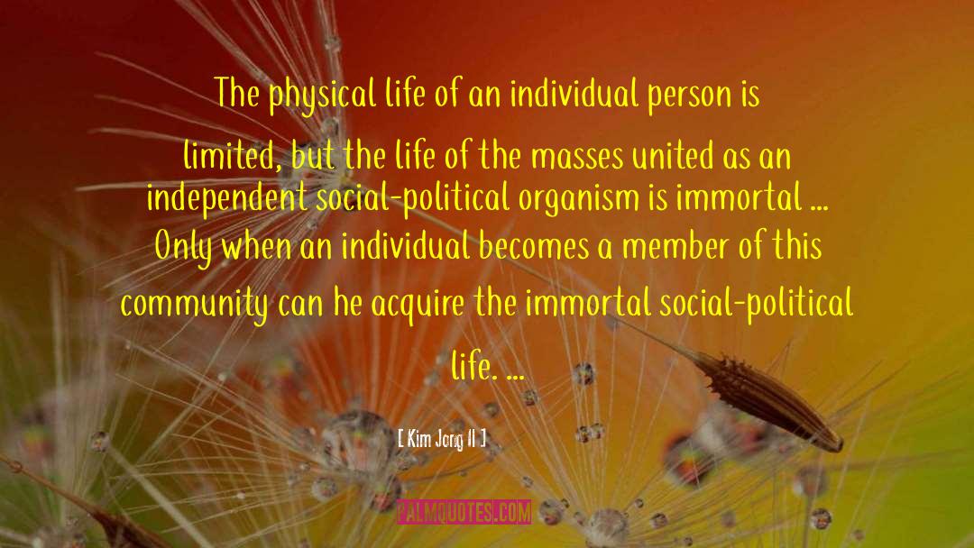 Kim Jong Il Quotes: The physical life of an