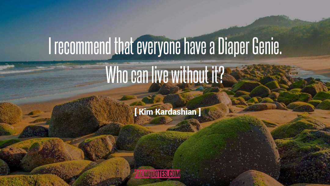 Kim Kardashian Quotes: I recommend that everyone have