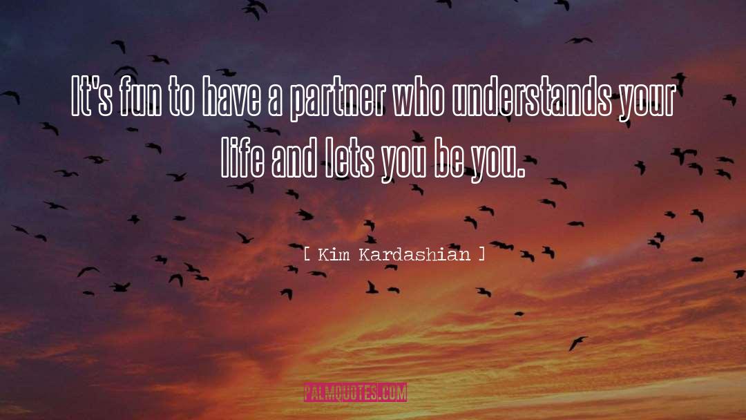 Kim Kardashian Quotes: It's fun to have a