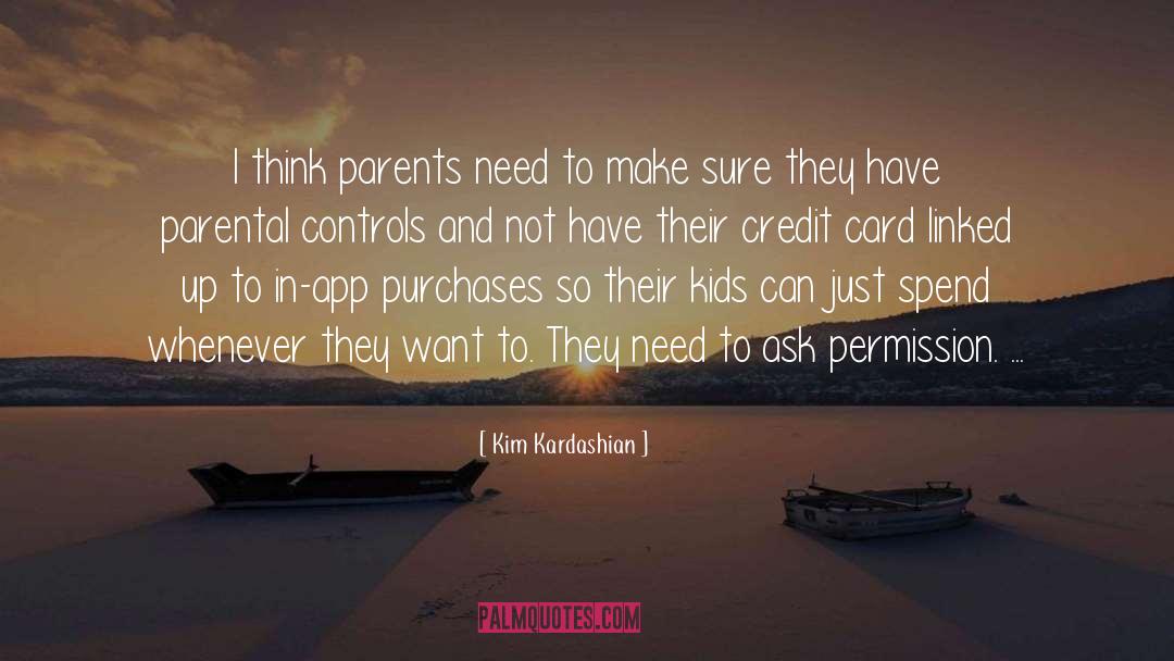 Kim Kardashian Quotes: I think parents need to