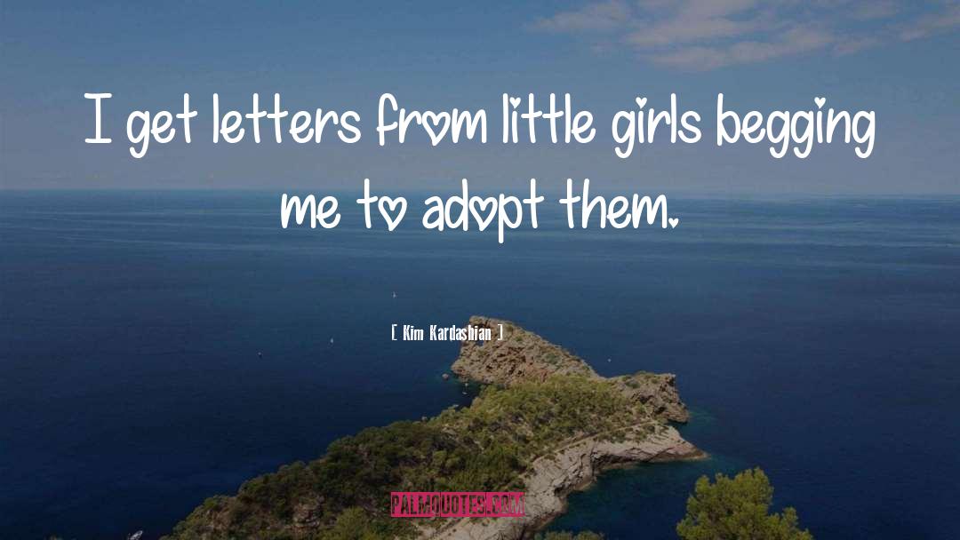 Kim Kardashian Quotes: I get letters from little