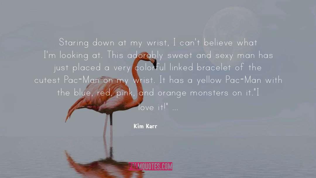 Kim Karr Quotes: Staring down at my wrist,