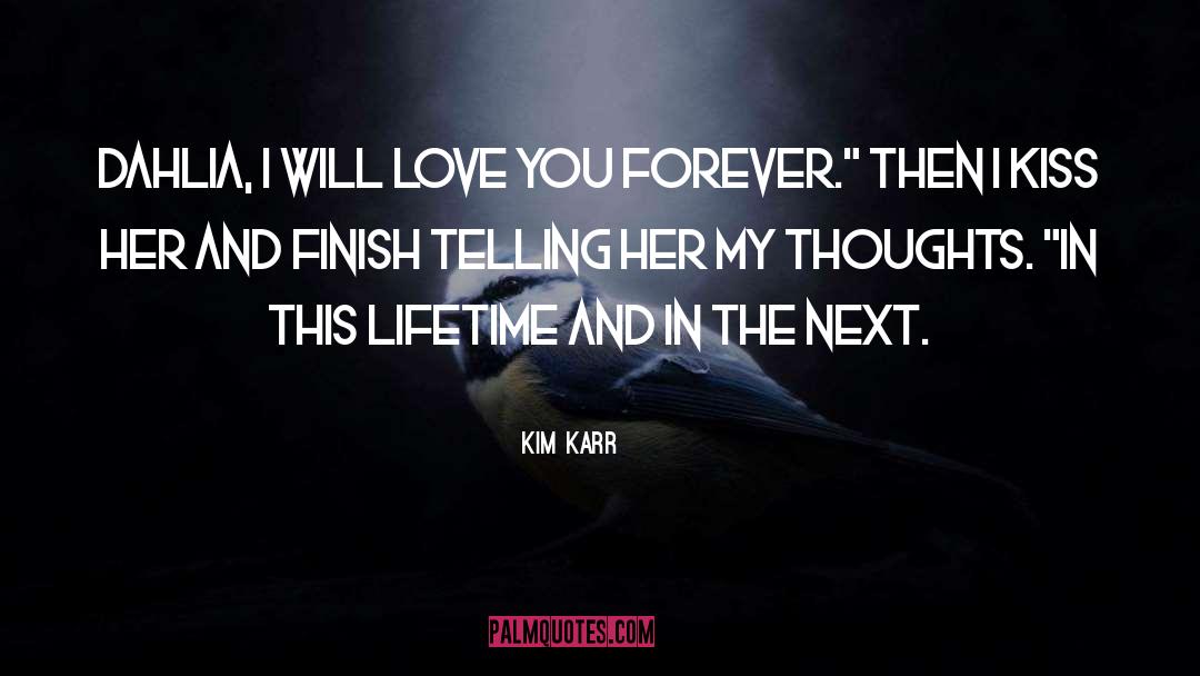 Kim Karr Quotes: Dahlia, I will love you
