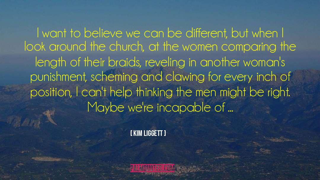 Kim Liggett Quotes: I want to believe we