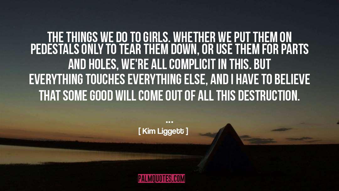 Kim Liggett Quotes: The things we do to