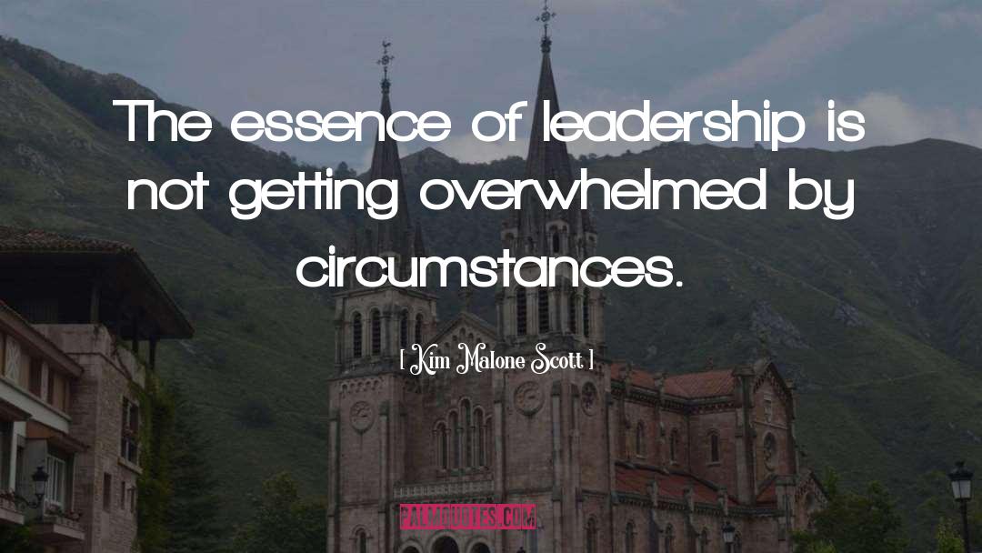 Kim Malone Scott Quotes: The essence of leadership is