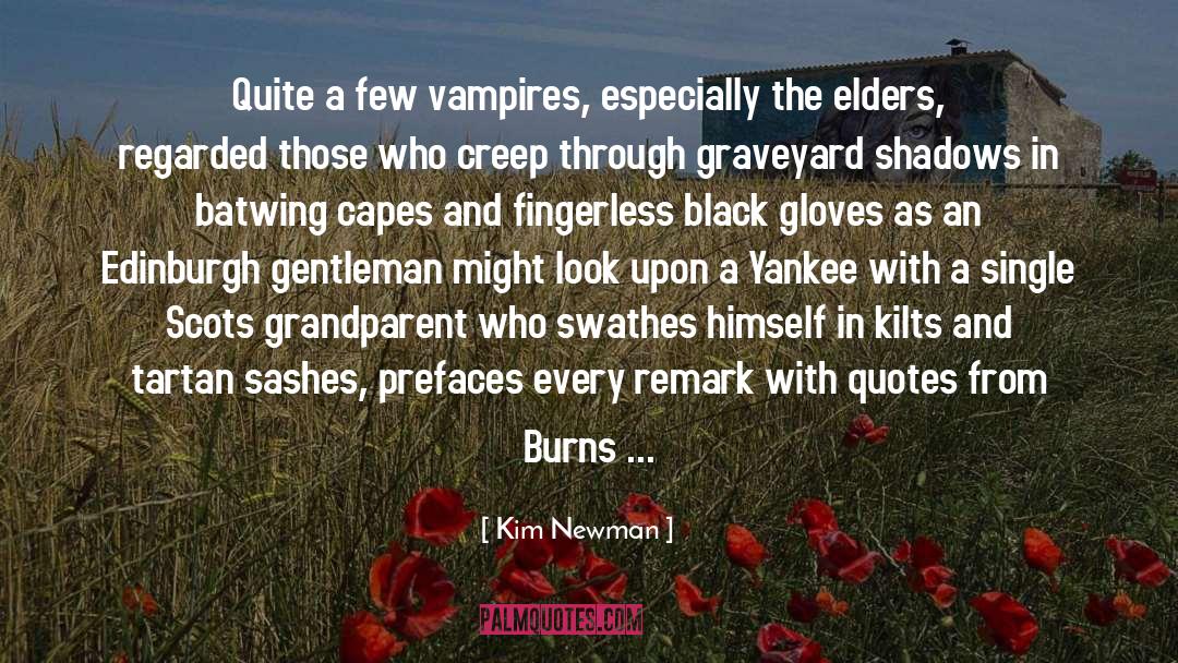 Kim Newman Quotes: Quite a few vampires, especially