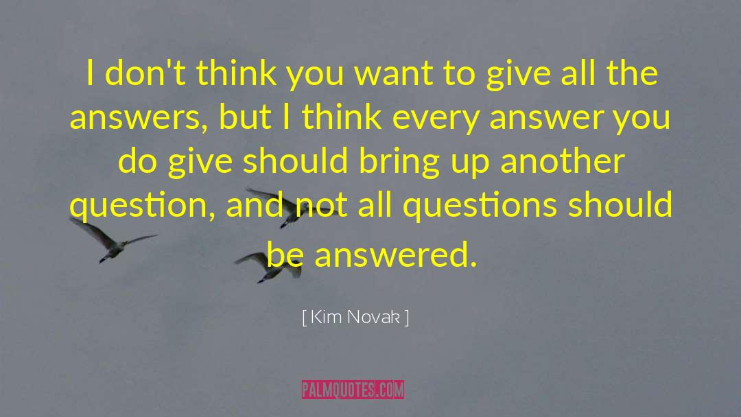 Kim Novak Quotes: I don't think you want