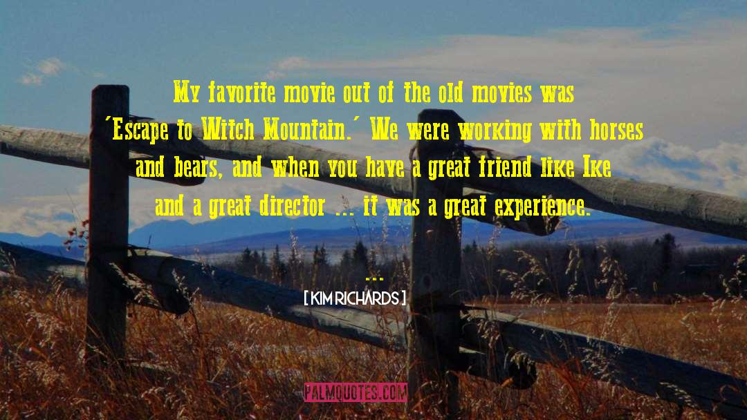 Kim Richards Quotes: My favorite movie out of