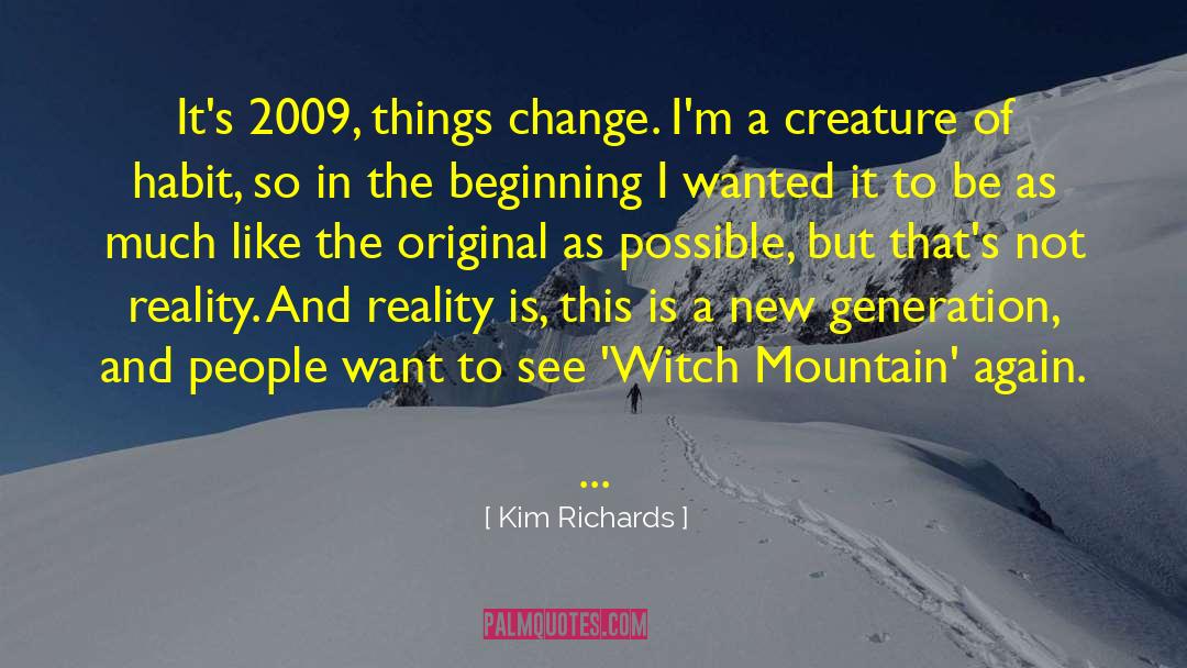 Kim Richards Quotes: It's 2009, things change. I'm