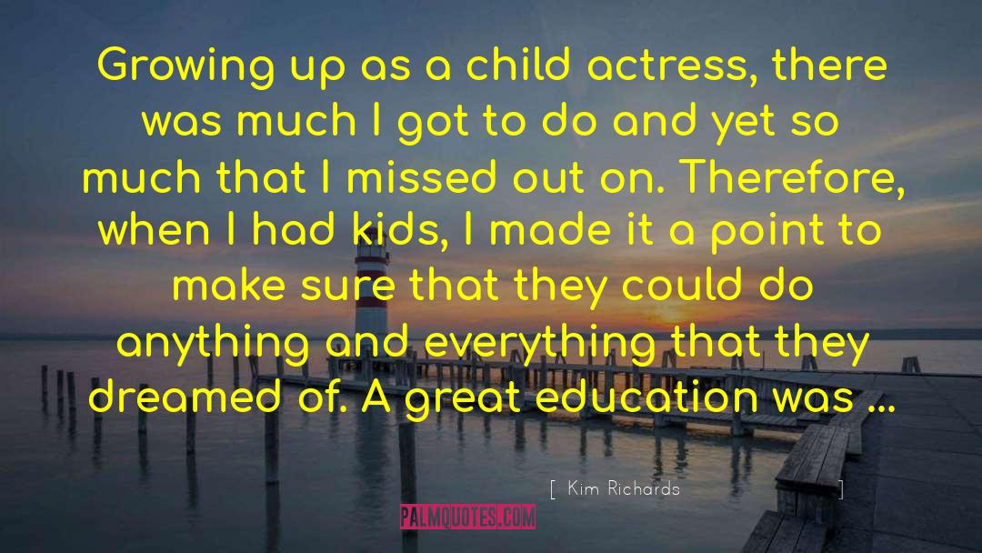 Kim Richards Quotes: Growing up as a child