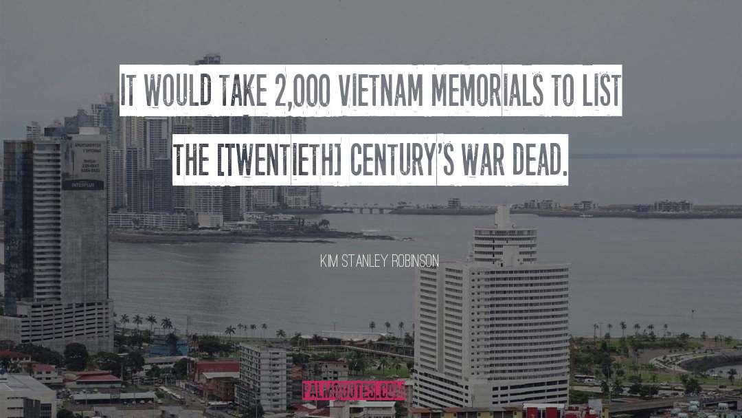 Kim Stanley Robinson Quotes: It would take 2,000 Vietnam