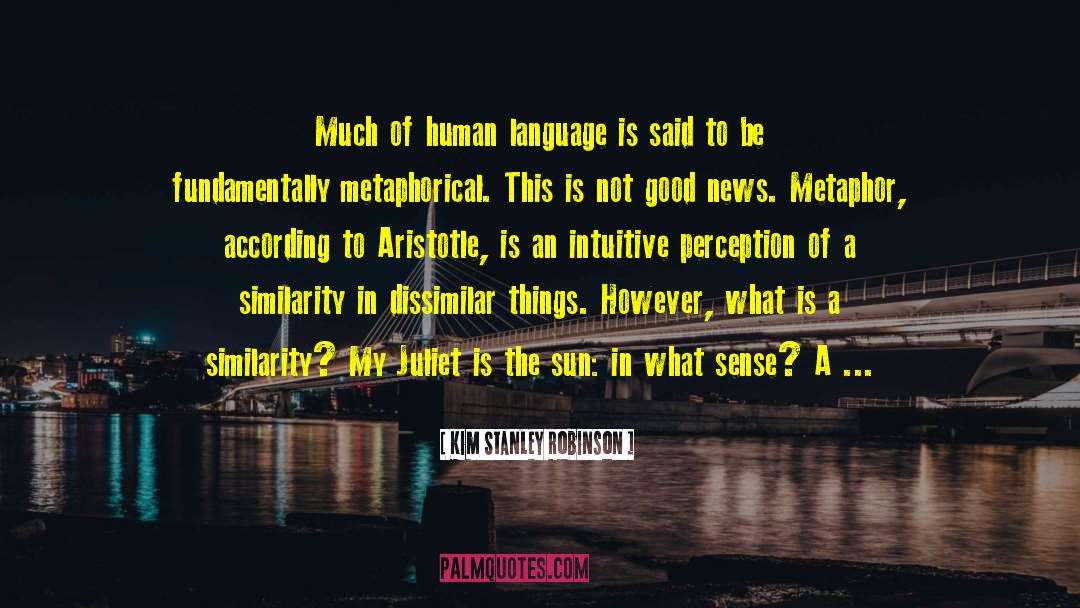 Kim Stanley Robinson Quotes: Much of human language is