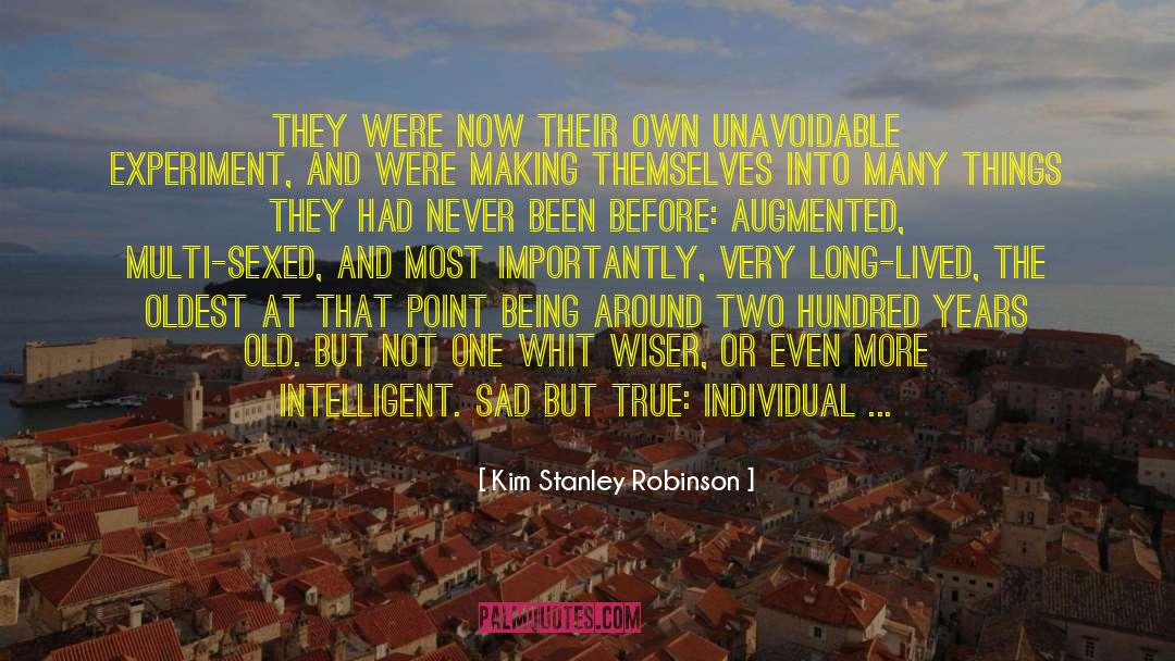 Kim Stanley Robinson Quotes: They were now their own