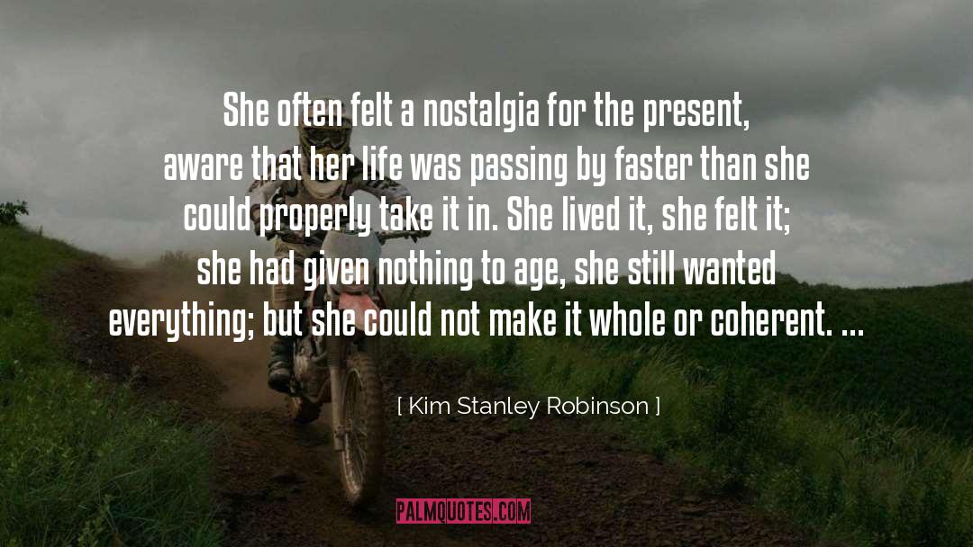 Kim Stanley Robinson Quotes: She often felt a nostalgia