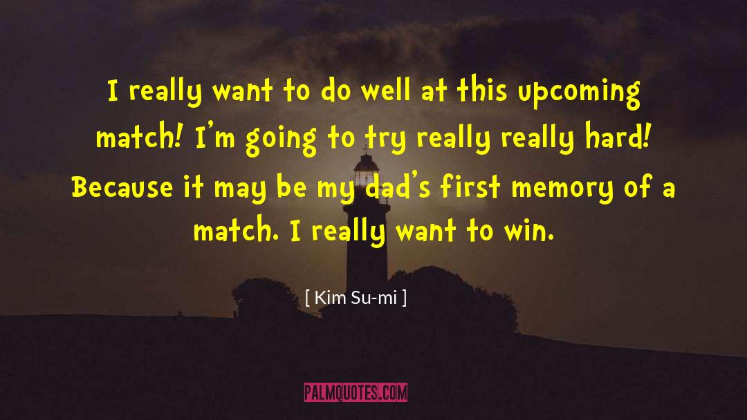 Kim Su-mi Quotes: I really want to do