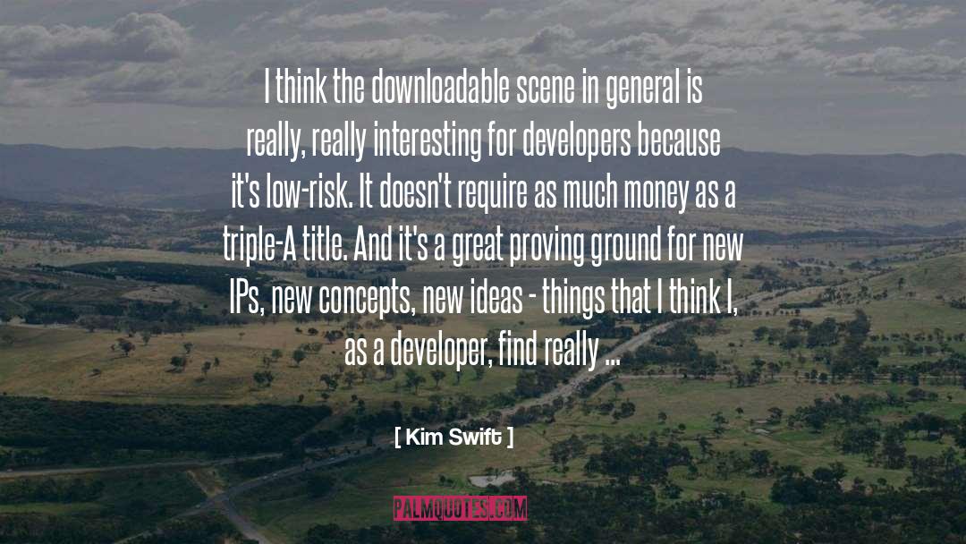 Kim Swift Quotes: I think the downloadable scene