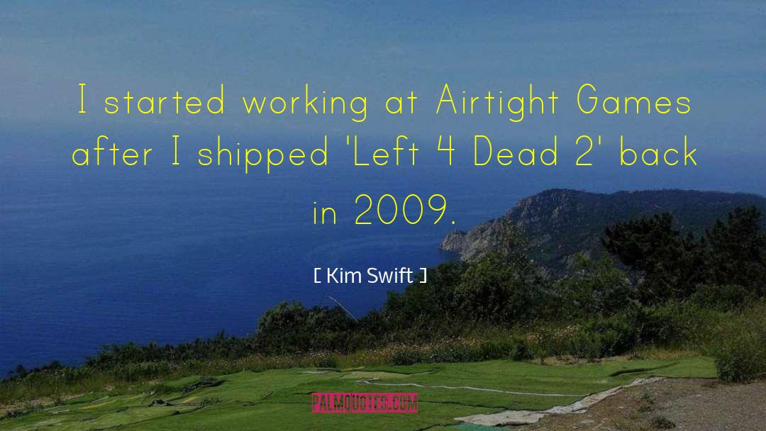 Kim Swift Quotes: I started working at Airtight
