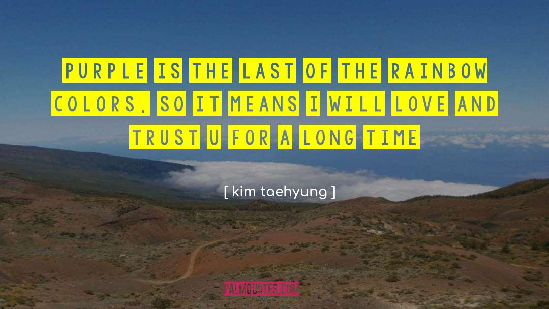 Kim Taehyung Quotes: Purple is the last of