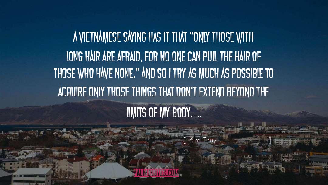 Kim Thuy Quotes: A Vietnamese saying has it