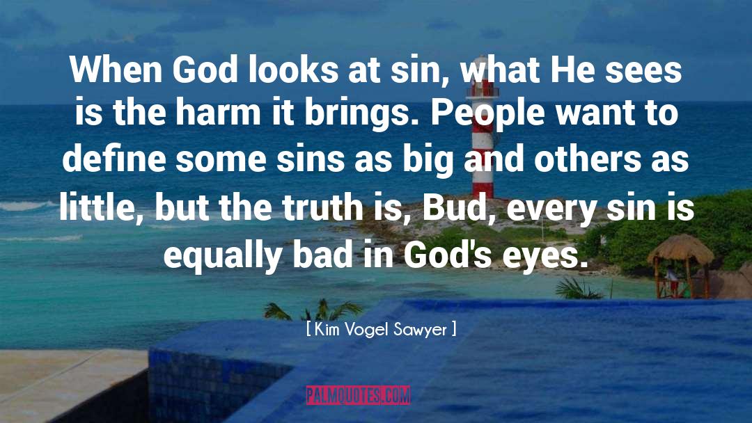 Kim Vogel Sawyer Quotes: When God looks at sin,