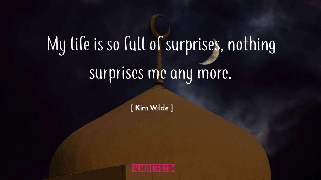 Kim Wilde Quotes: My life is so full