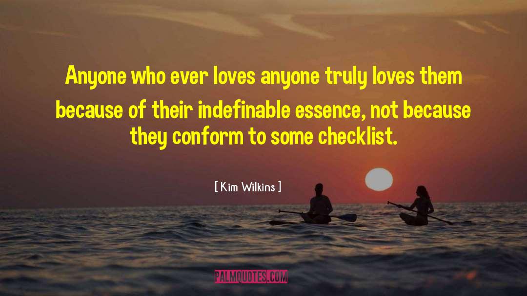 Kim Wilkins Quotes: Anyone who ever loves anyone