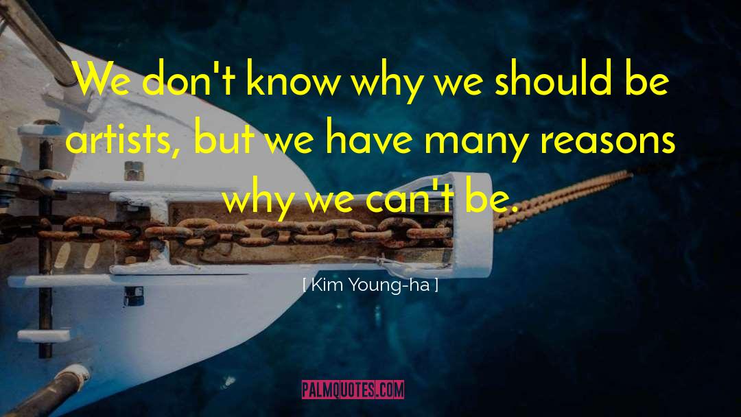 Kim Young-ha Quotes: We don't know why we