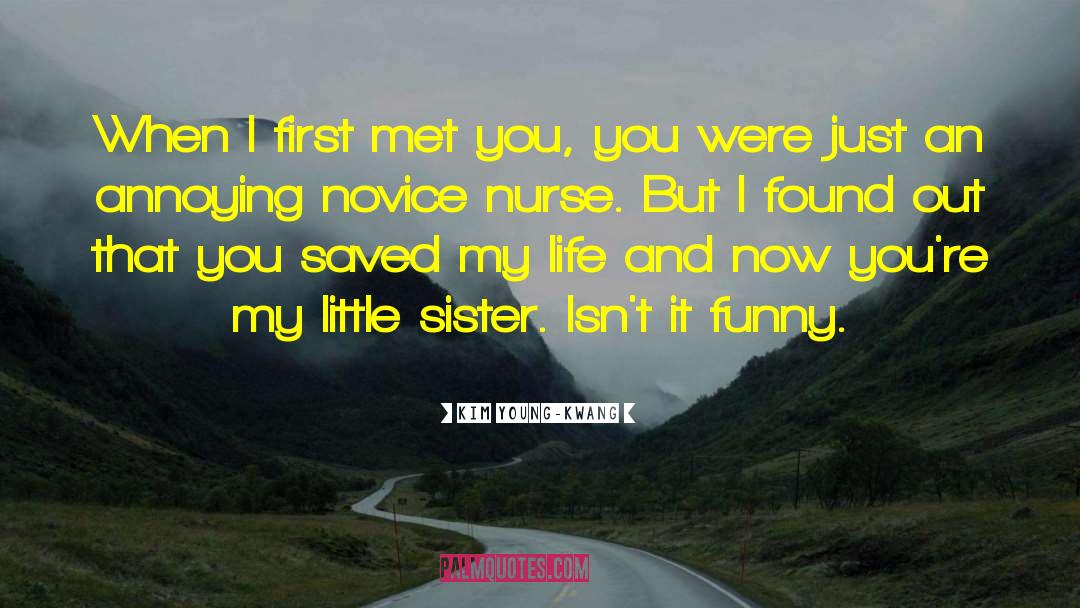 Kim Young-kwang Quotes: When I first met you,