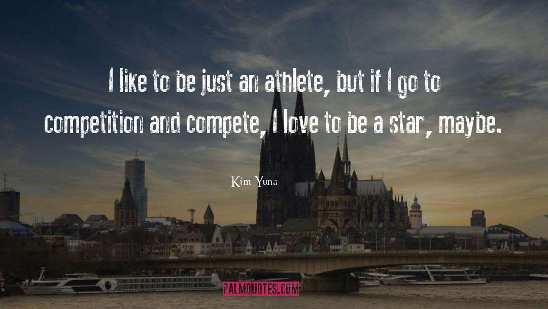 Kim Yuna Quotes: I like to be just
