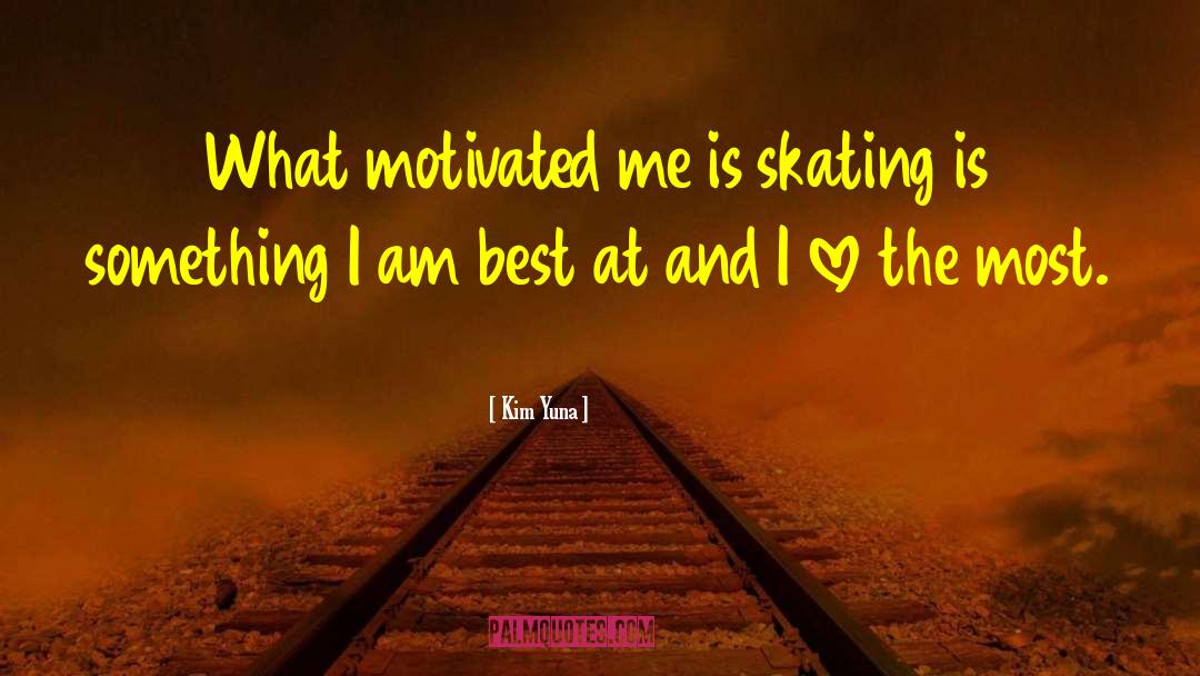 Kim Yuna Quotes: What motivated me is skating