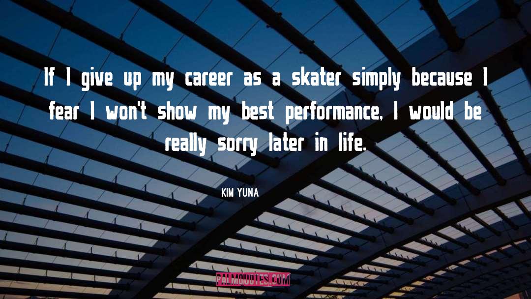 Kim Yuna Quotes: If I give up my