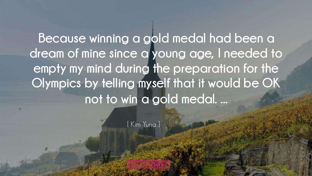 Kim Yuna Quotes: Because winning a gold medal