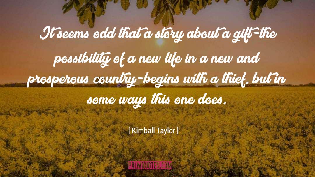 Kimball Taylor Quotes: It seems odd that a