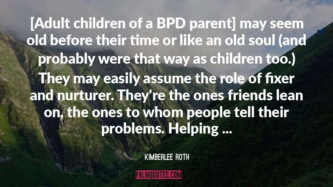 Kimberlee Roth Quotes: [Adult children of a BPD