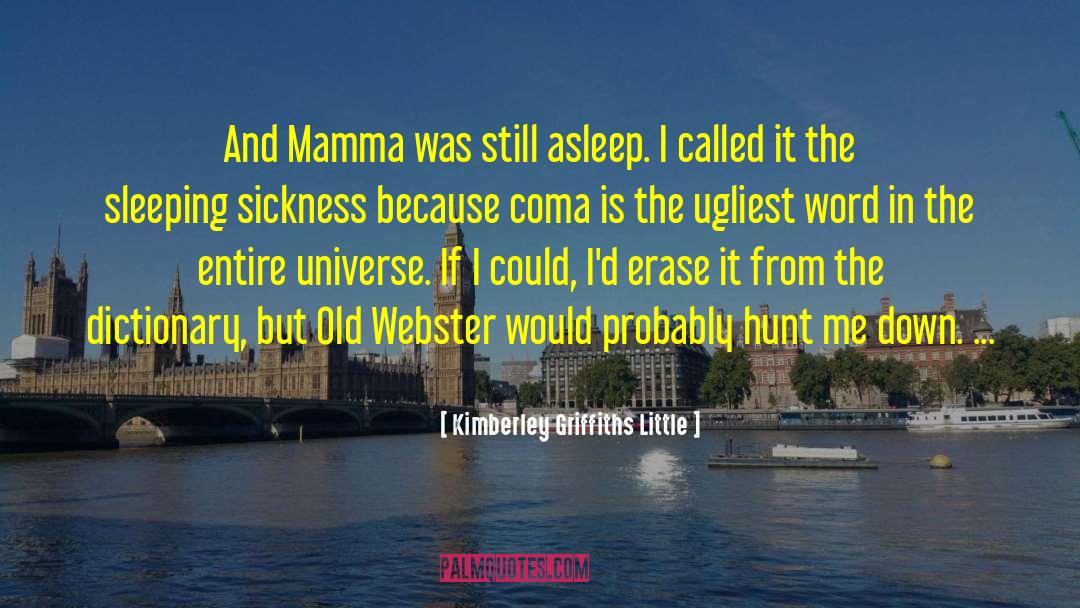 Kimberley Griffiths Little Quotes: And Mamma was still asleep.