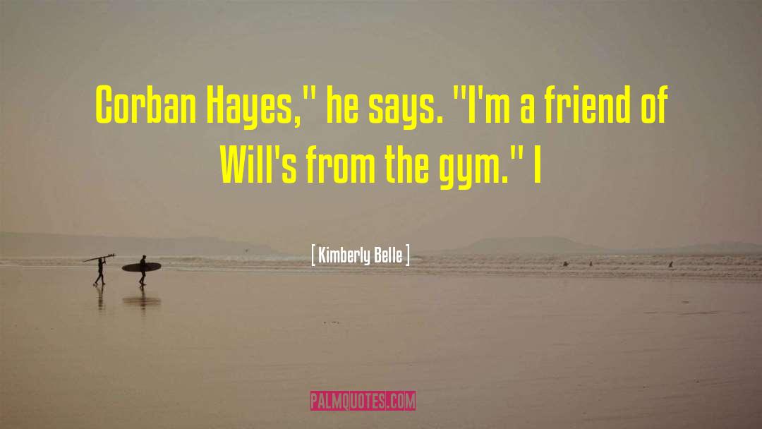 Kimberly Belle Quotes: Corban Hayes,