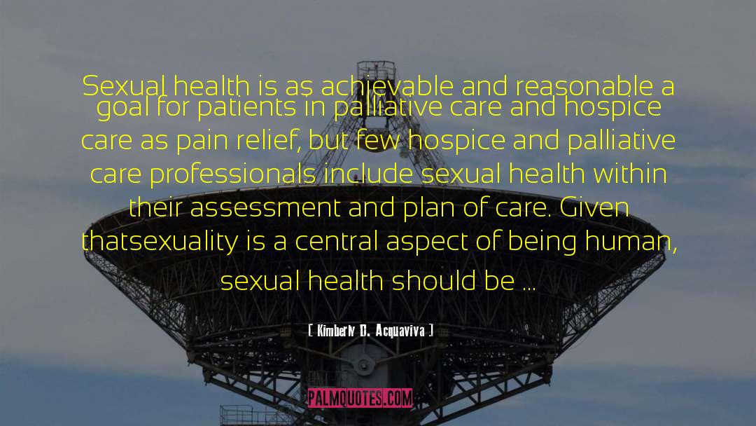 Kimberly D. Acquaviva Quotes: Sexual health is as achievable