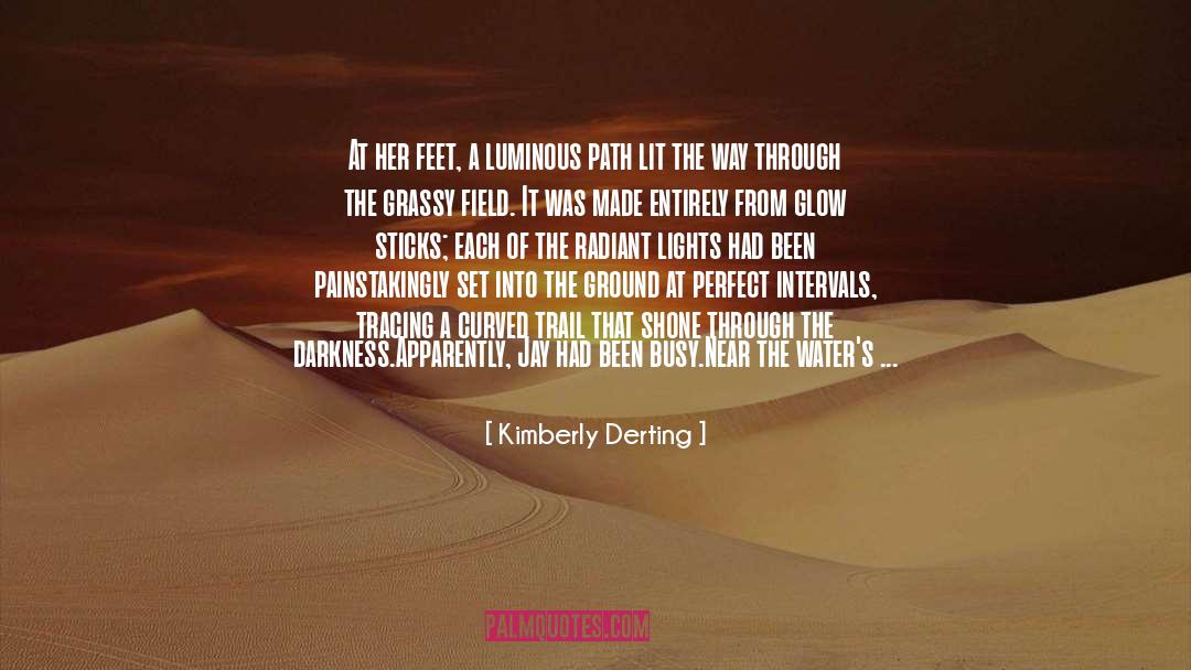 Kimberly Derting Quotes: At her feet, a luminous