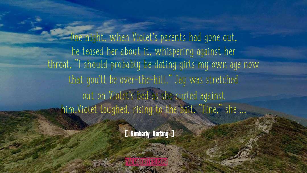 Kimberly Derting Quotes: One night, when Violet's parents