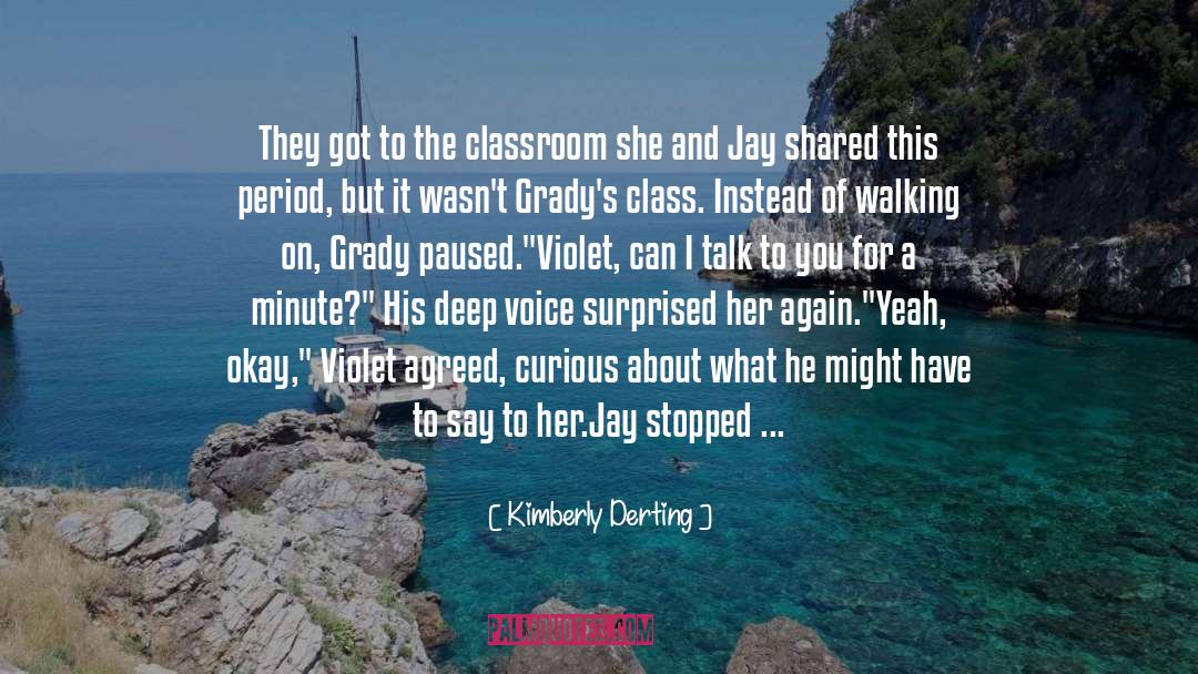 Kimberly Derting Quotes: They got to the classroom