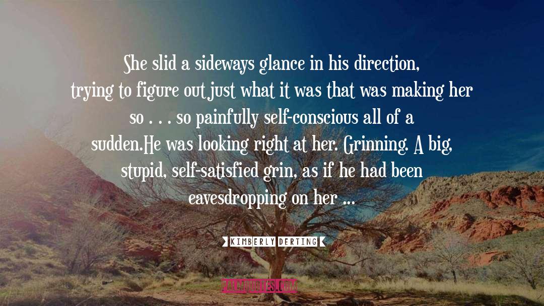 Kimberly Derting Quotes: She slid a sideways glance