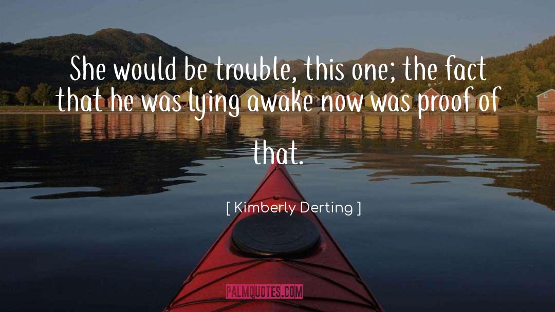 Kimberly Derting Quotes: She would be trouble, this