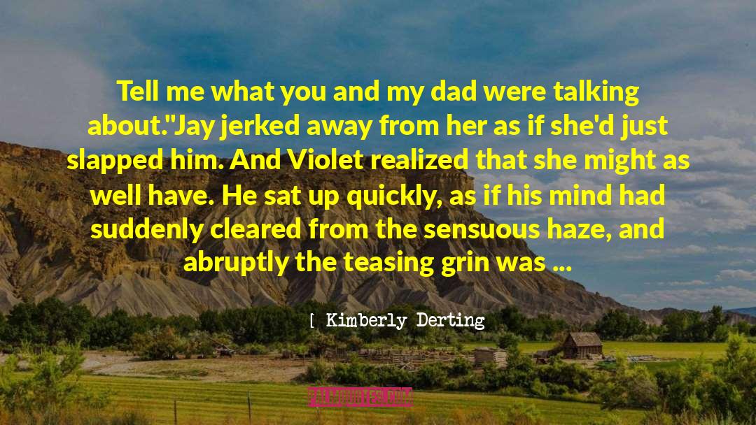 Kimberly Derting Quotes: Tell me what you and