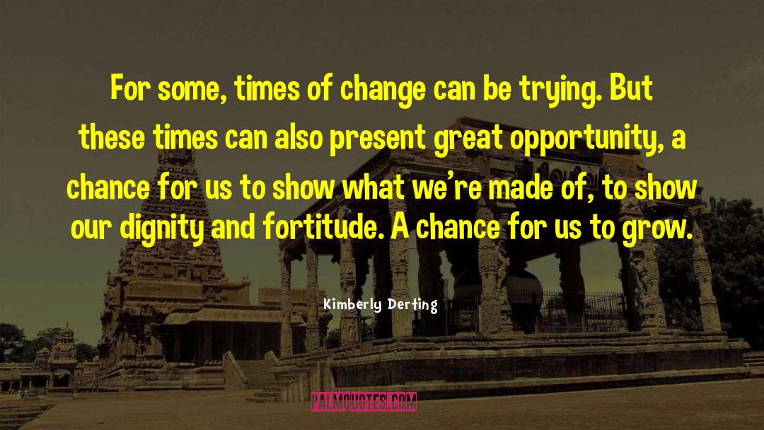 Kimberly Derting Quotes: For some, times of change