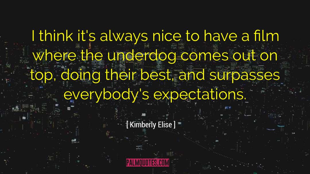 Kimberly Elise Quotes: I think it's always nice