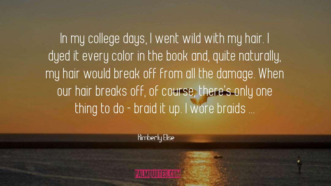 Kimberly Elise Quotes: In my college days, I